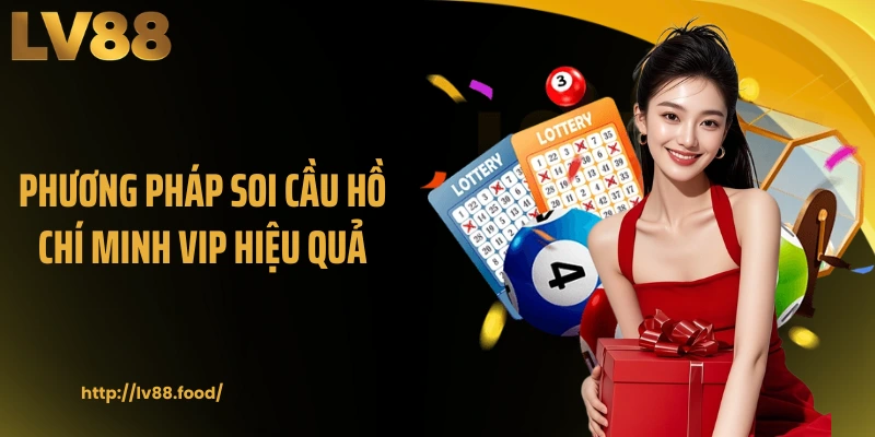 Phương pháp soi cầu Hồ Chí Minh VIP hiệu quả