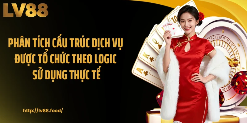 Phân tích cấu trúc dịch vụ được tổ chức theo logic sử dụng thực tế