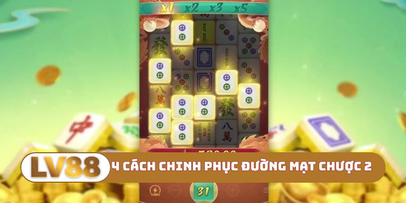 4 cách chinh phục Đường mạt chược 2