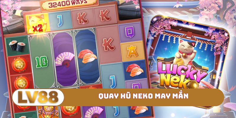 Quay hũ Neko may mắn