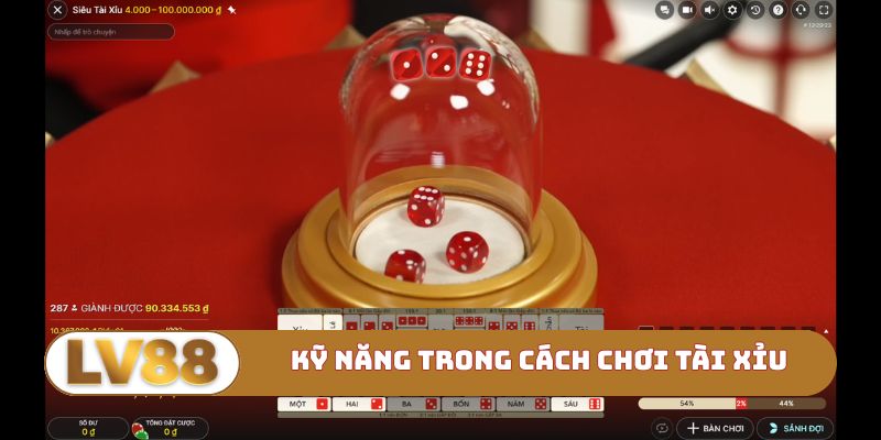 Nâng cao kỹ năng trong cách chơi tài xỉu