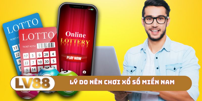 Lý do nên chơi xổ số miền Nam